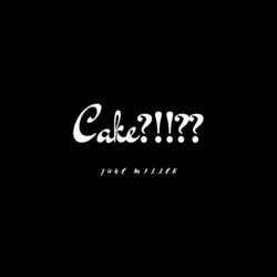 Cover of Cake?!!??