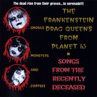 The Frankenstein Drag Queens From Planet 13 – Songs From The