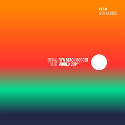 The Official FIFA Beach Soccer World Cup&trade; Theme