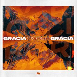 Cover of Gracia Sobre Gracia (feat. Miel San Marcos)