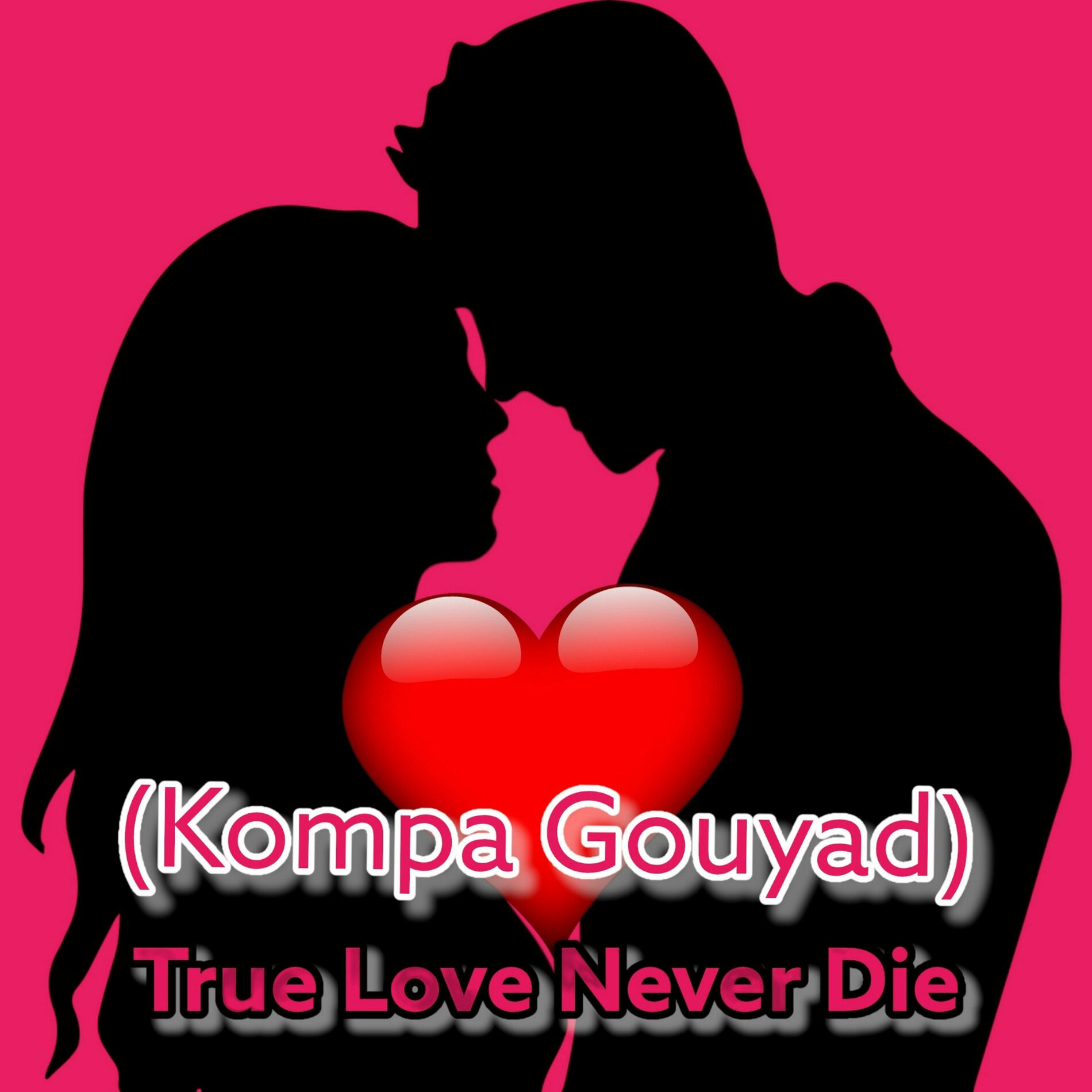 Album cover of True Love Never Die (Kompa Gouyad)