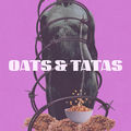 Oats & Tatas