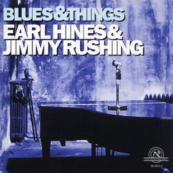 Cover of Earl Hines & Jimmy Rushing: Blues & Things