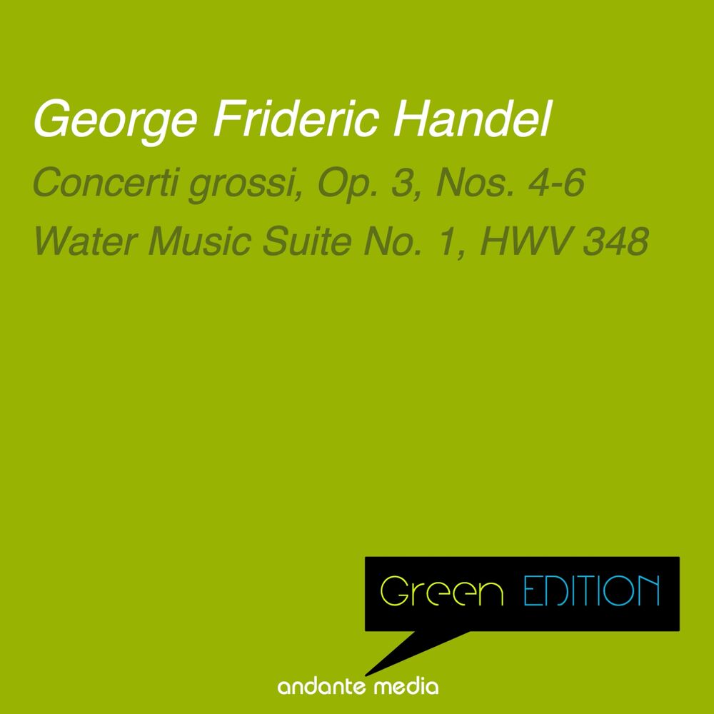Picture of Green Edition - Handel: Concerti grossi, Op. 3, Nos. 4-6 & Water Music Suite No. 1, HWV 348