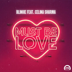 Cover of Must Be Love (feat. Celina Sharma)