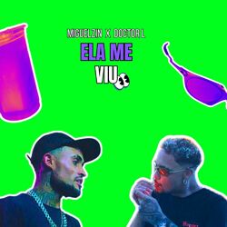 Cover of Ela me viu (feat. Mc Miguelzin)