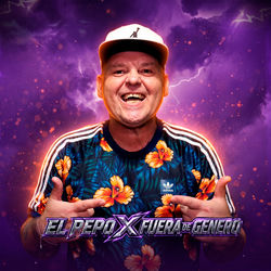 El Pepo X Fuera de G&eacute;nero