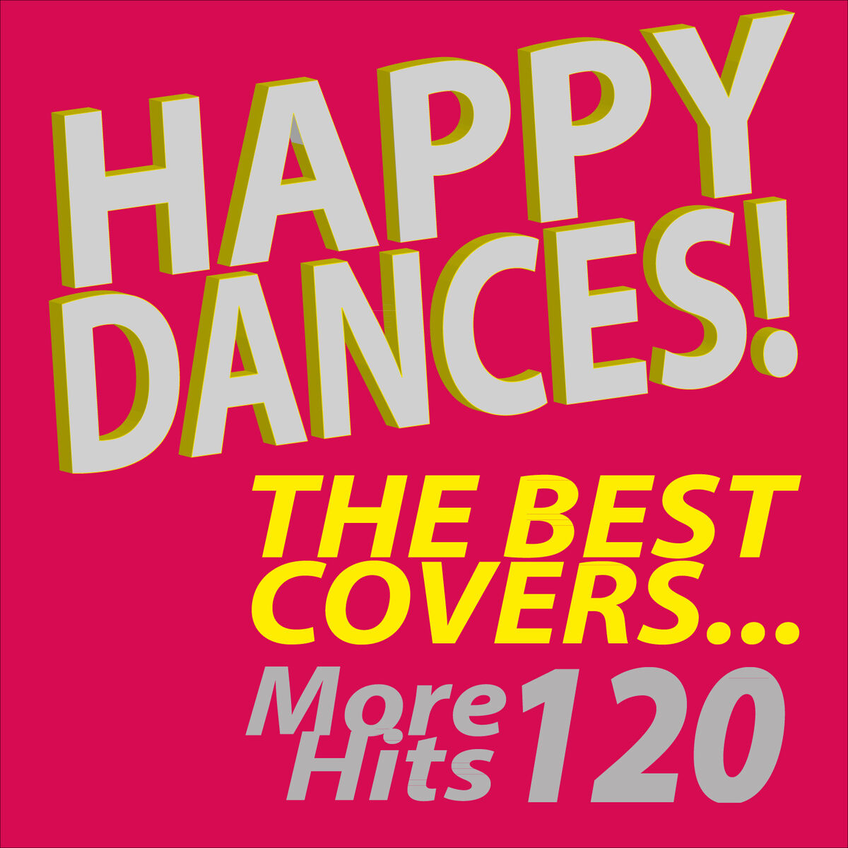 Album cover of Happy Dances! The Best Covers...More 120 Hits