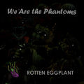 We Are the Phantoms