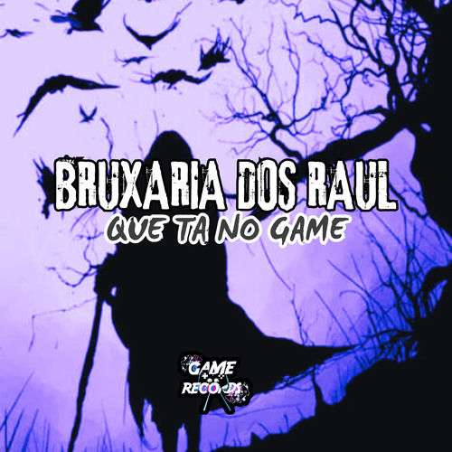 Bruxaria dos Raul Que Ta No Game