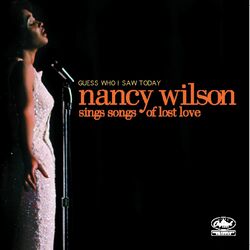 Cover of Guess Who I Saw Today: Nancy Wilson Sings Of Lost Love