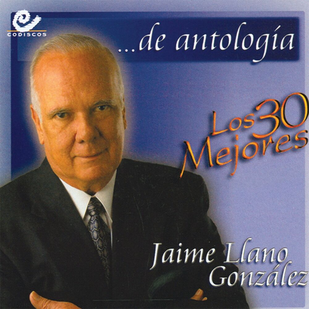 Picture of 30 Mejores: Jaime Llano González... De Antología