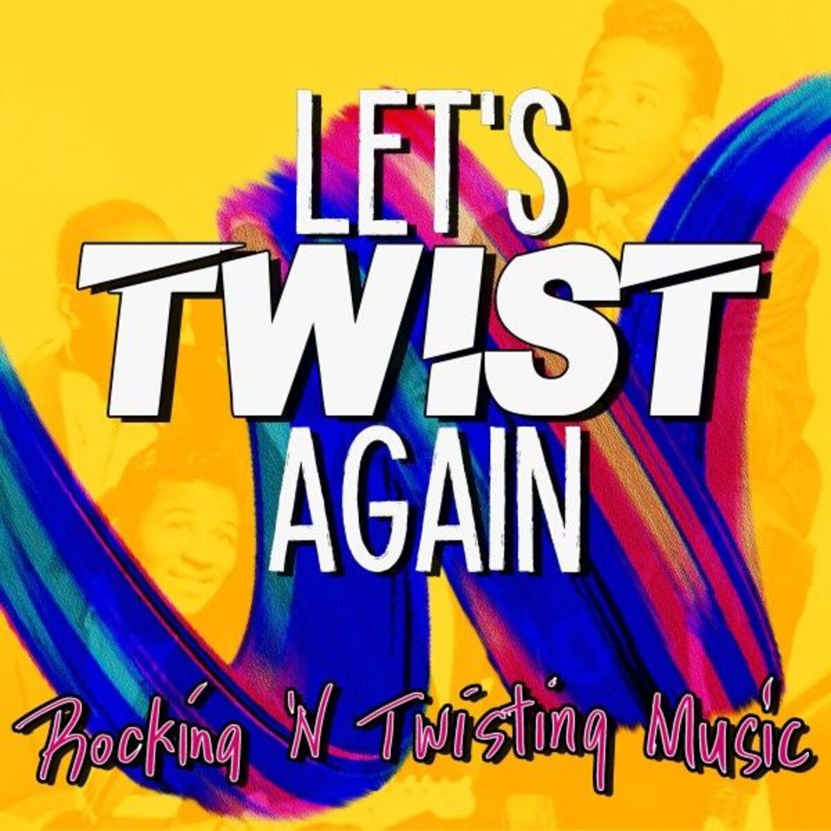 Album cover of Let's Twist Again (Rocking 'n Twisting Music)