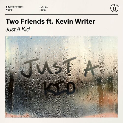 Just A Kid (feat. Kevin Writer) by Two Friends - 120 BPM