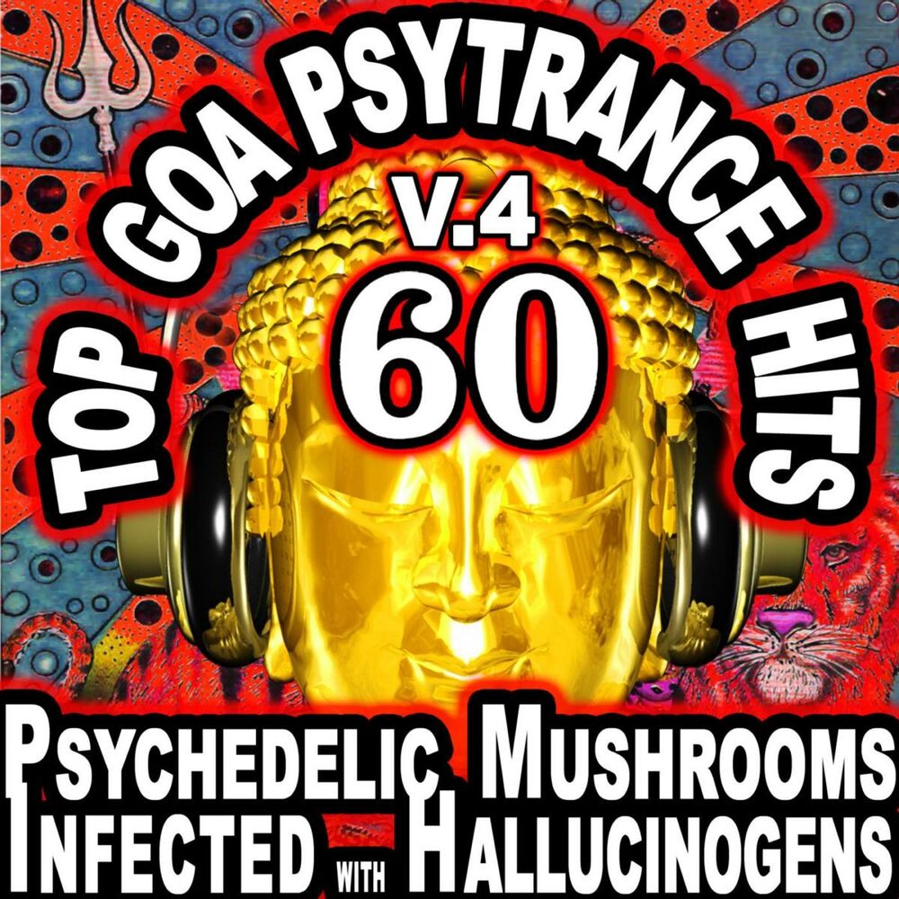 Picture of 60 Top Goa Psytrance Hits V.4 (Best of Goa, Psy, Electro, Trance, Techno, Dubstep, Anthems)