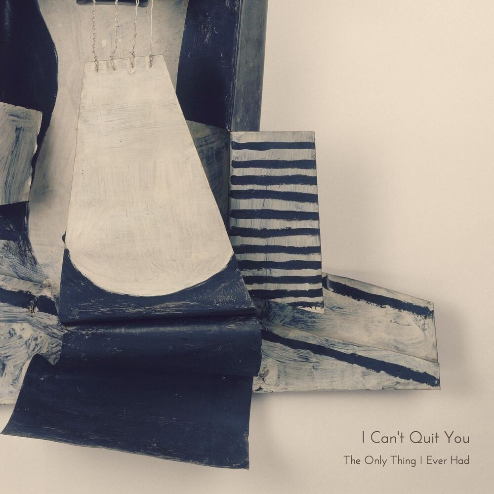 Picture of I Can't Quit You / The Only Thing I Ever Had