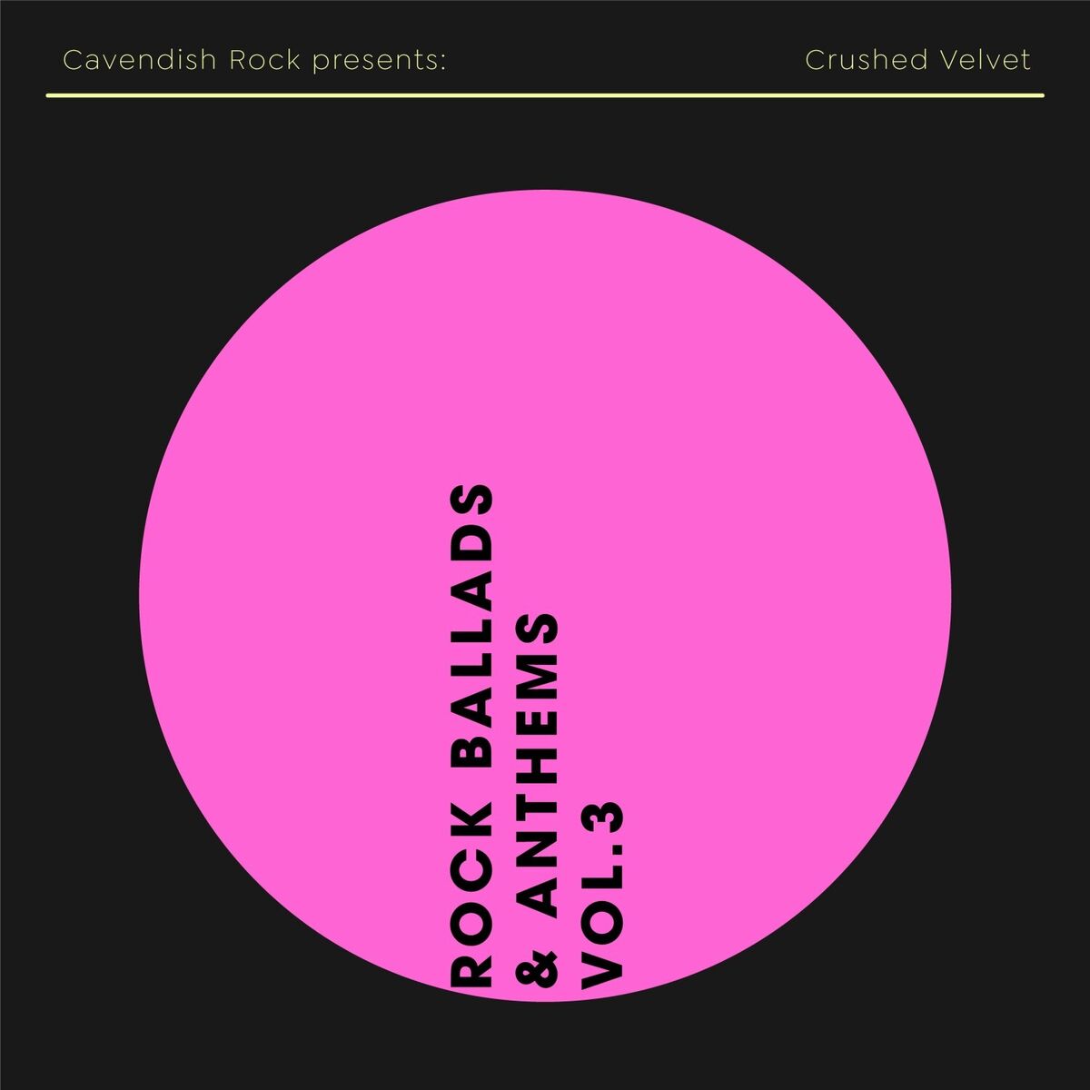 Album cover of Cavendish Rock presents Crushed Velvet: Rock Ballads & Anthems, Vol. 3