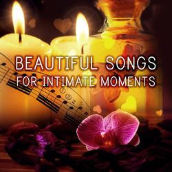 Beautiful Songs for Intimate Moments &ndash; Massage Music, Spa & Relaxing, Serenity Instrumental Music