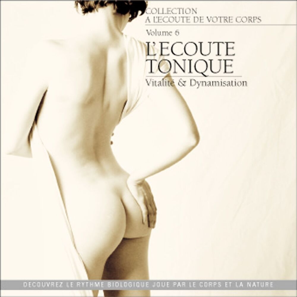 Picture of A l'écoute de votre corps, vol. 6 : L'écoute tonique (Vitalité et dynamisation)
