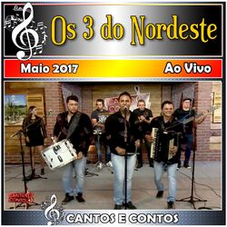 Cover of Cantos & Contos Com Os 3 do Nordeste Ao Vivo - 2017
