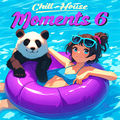 Chill-House Moments 6