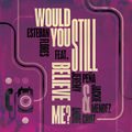 Would You Still Believe Me? (feat. Jackie Mendez & Andre Cruz)