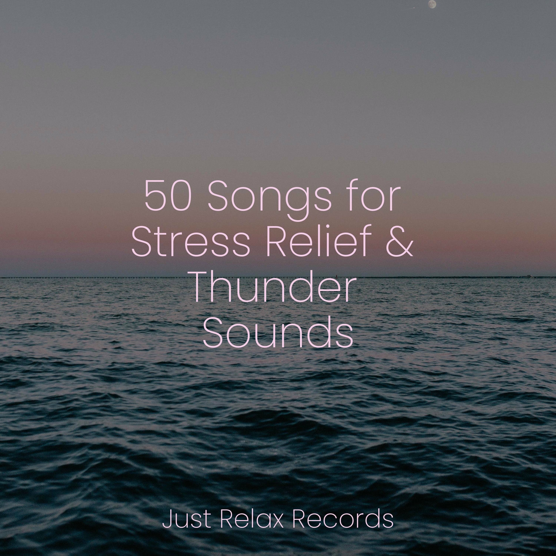 Album cover of 50 Songs for Stress Relief & Thunder Sounds