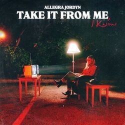 Cover of Take It From Me, I Know
