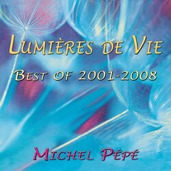 Cover of Lumières de vie (Best of 2001-2008)