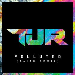 Cover of Polluted (Taito Remix)