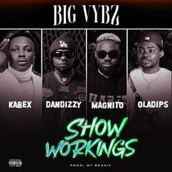 Cover of SHOW WORKINGS (feat. Magnito, DanDizzy, Oladips & Kabex)