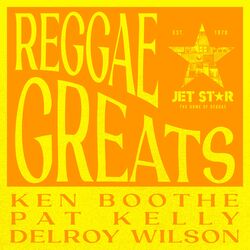 Cover of Reggae Greats: Ken Boothe, Pat Kelly & Delroy Wilson