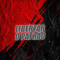 Libertar o Patr&atilde;o