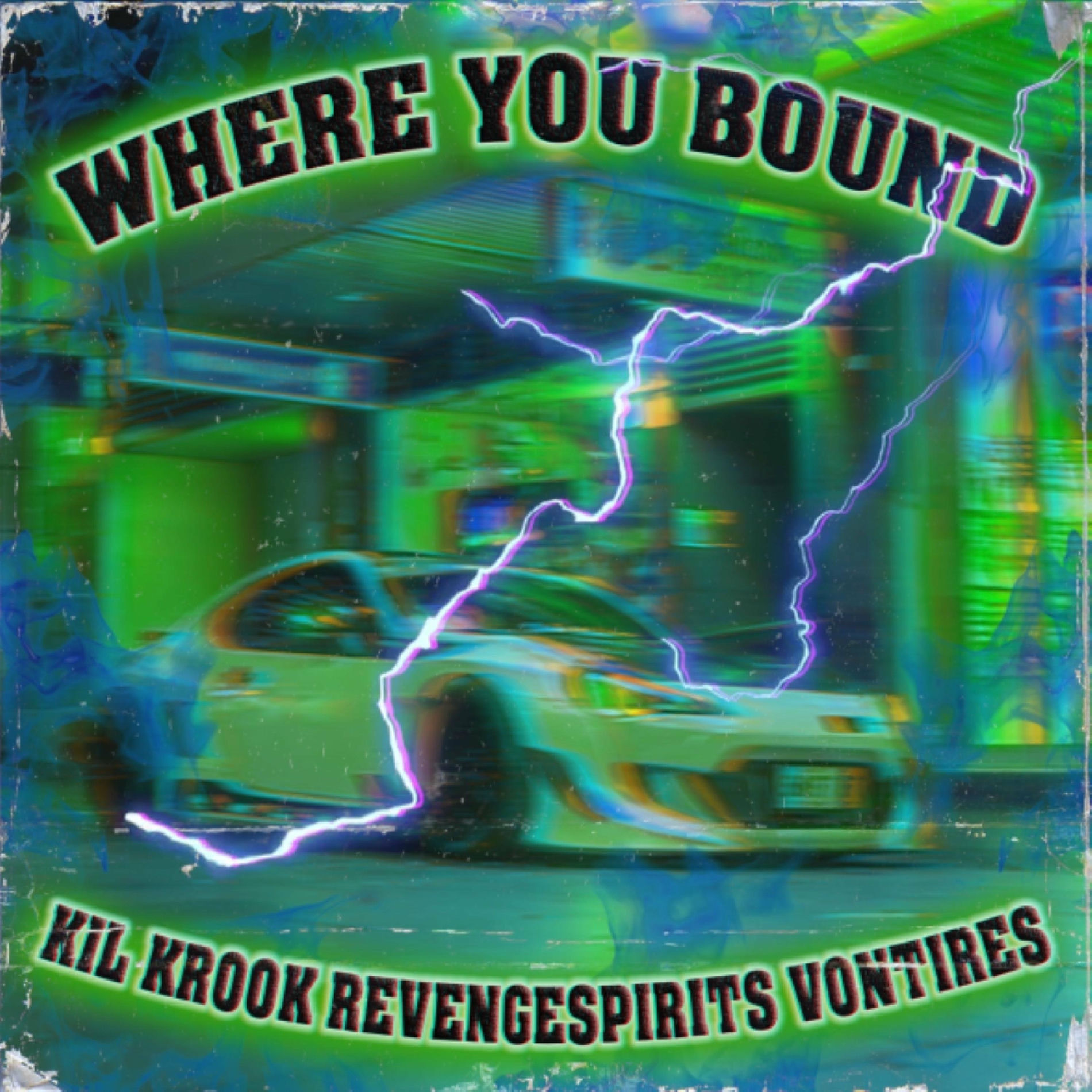 Album cover of WHERE YOU BOUND (feat. VON TIRES & KIL KROOK)