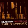 Milk and Sugar ft Mario Crescenzo - Via Con Me	
