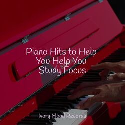 Cover of Piano Hits to Help You Help You Study Focus