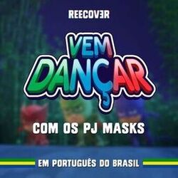 Vem Dançar com os PJ Masks (Em Português do Brasil)