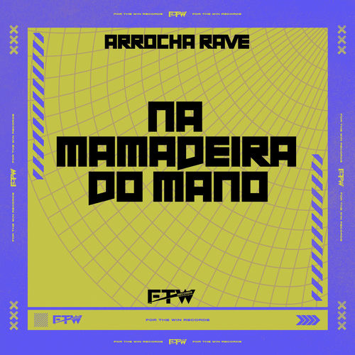 Na Mamadeira do Mano (Arrocha Rave)