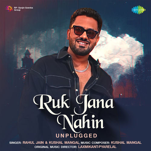 Ruk Jana Nahin (Unplugged) - Single