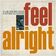Feel Alright