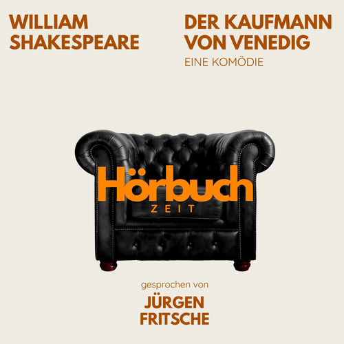 Der Kaufmann von Venedig. Eine Komödie. (Hörbuchzeit: Klassiker der Weltliteratur)