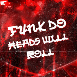 Cover of FUNK DO HEADS WILL ROLL by undefined
