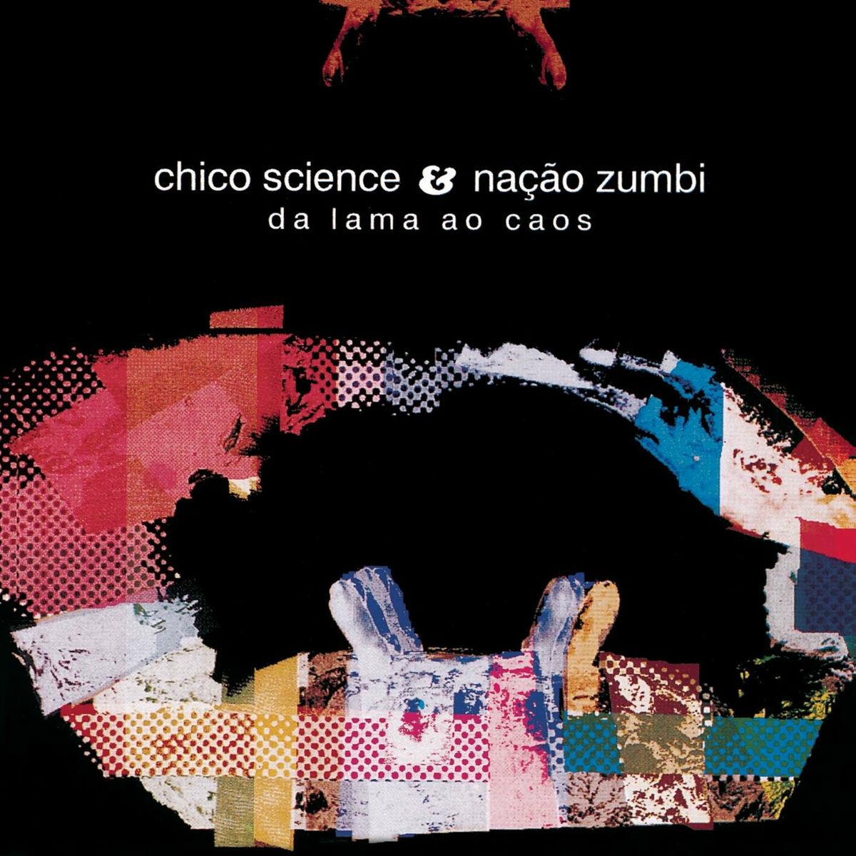 Chico Science - Da Lama Ao Caos | Deezer