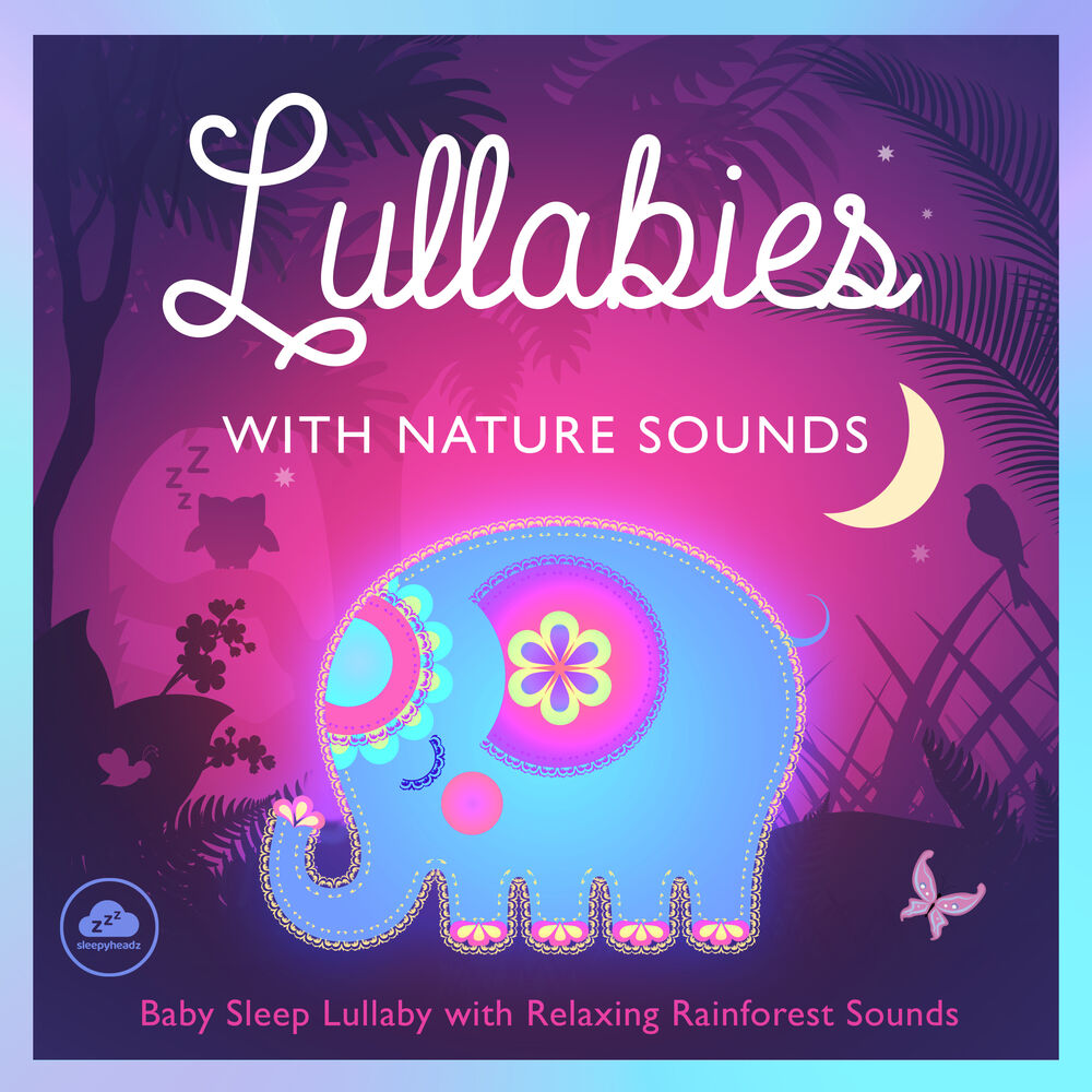 Picture of Lullabies with Nature Sounds - Baby Sleep Lullaby with Relaxing Rainforest Sounds