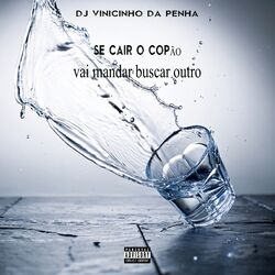 Cover of Se Cair o Copão Vai Mandar Buscar Outro