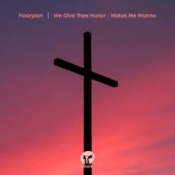 Cover of We Give Thee Honor / Makes Me Wanna