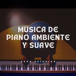 Cover of Música De Piano Ambiente Y Suave Para Estudiar