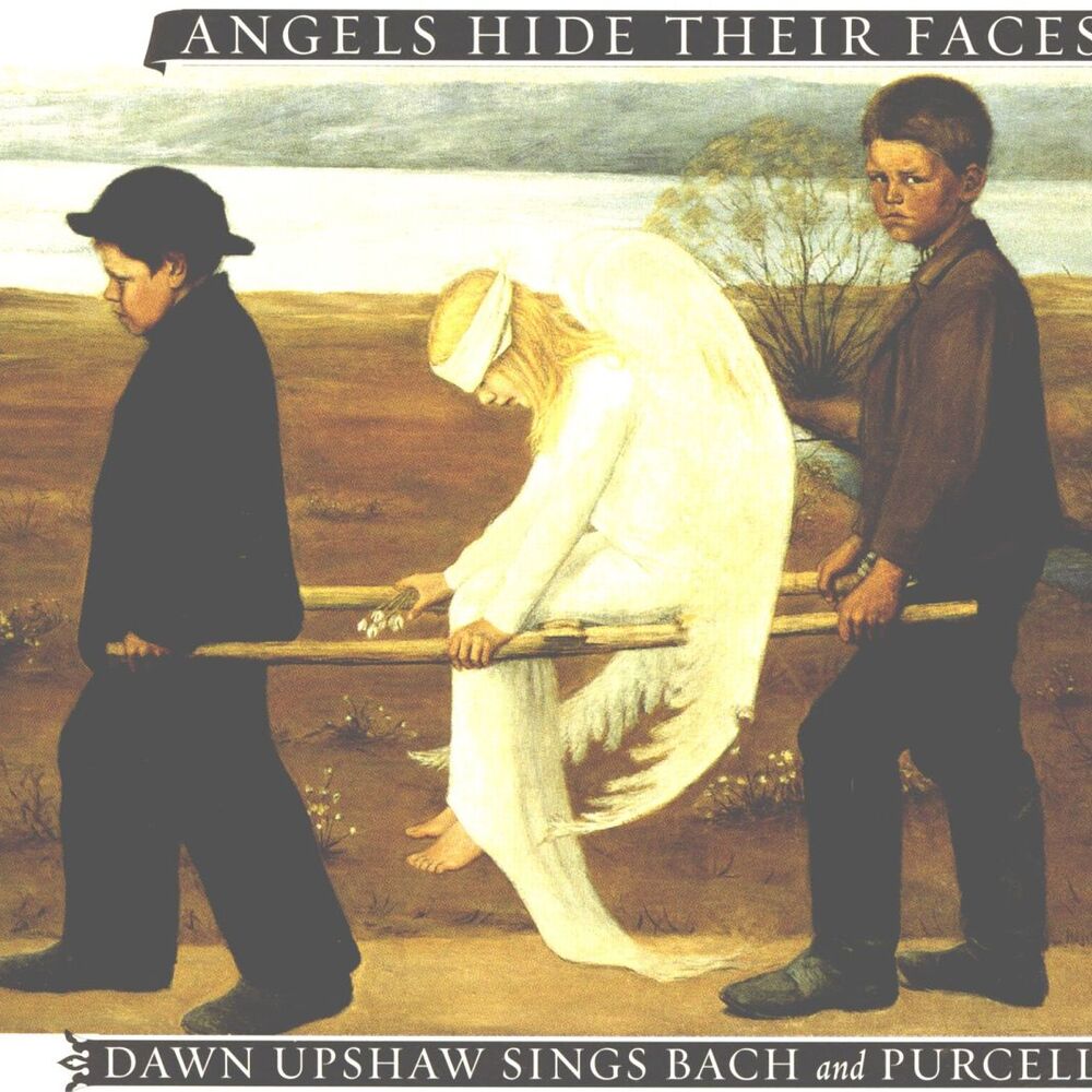 Picture of Angels Hide Their Faces: Dawn Upshaw Sings Bach and Purcell