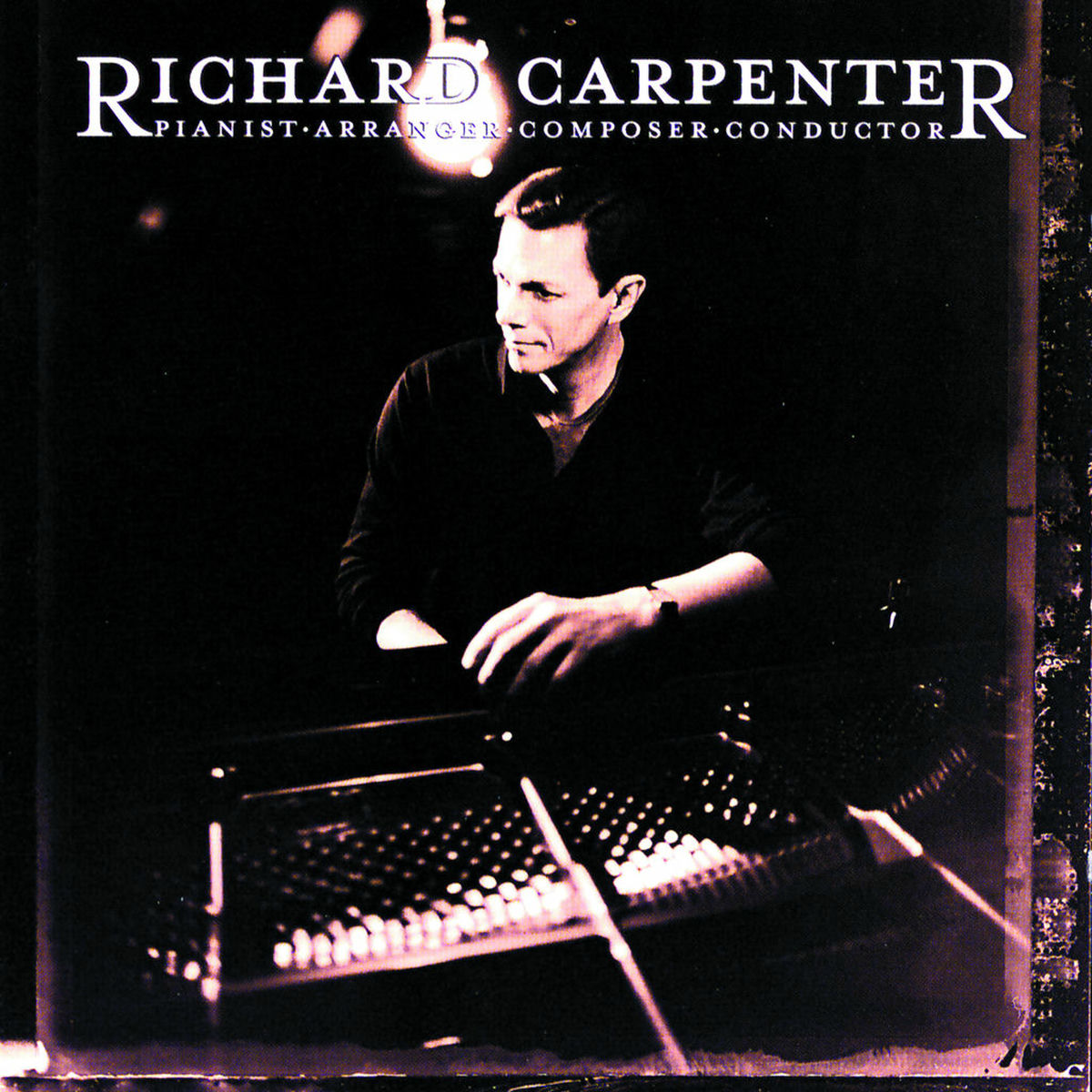 Richard Carpenter - Richard Carpenter: Pianist, Arranger, Composer