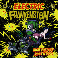Electric Frankenstein - High Voltage Rock 'N' Roll | Deezer